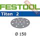 Шлифовальный круг FESTOOL Titan 2 STF D150/16 P120 TI2/100